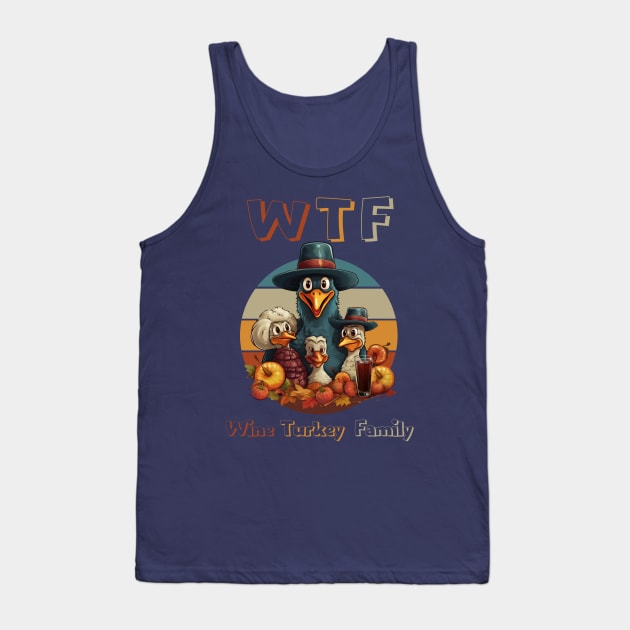 Turkey Family Time WTF Wine Thanksgiving Dinner Cute Cartoon Funny Holiday Mom Tank Top by WearablePSA